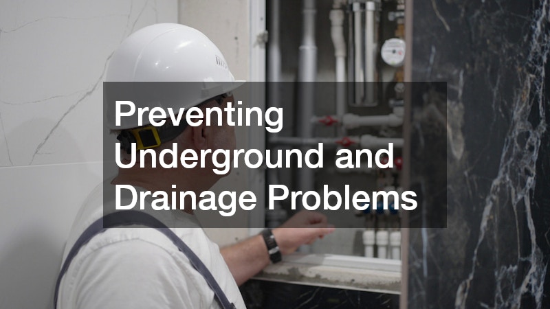 Preventing Underground and Drainage Problems