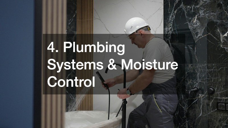 4. Plumbing Systems & Moisture Control