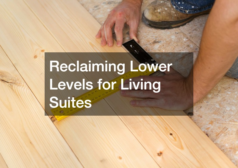 Reclaiming Lower Levels for Living Suites