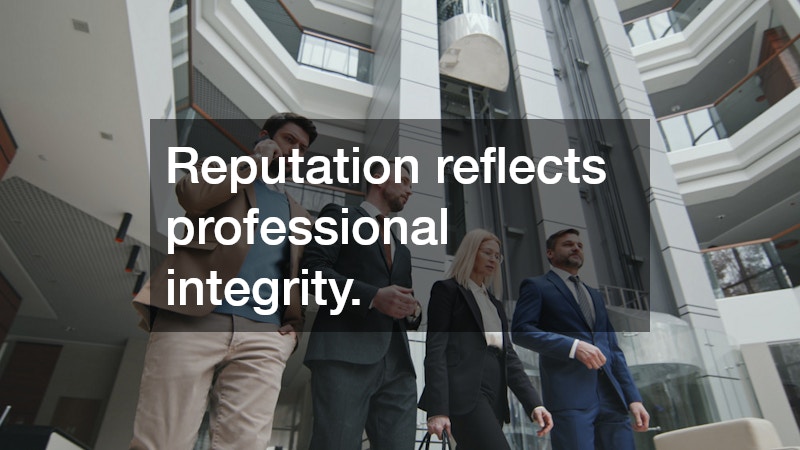 Reputation reflects professional integrity.
