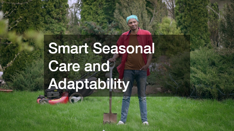 Smart Seasonal Care and Adaptability