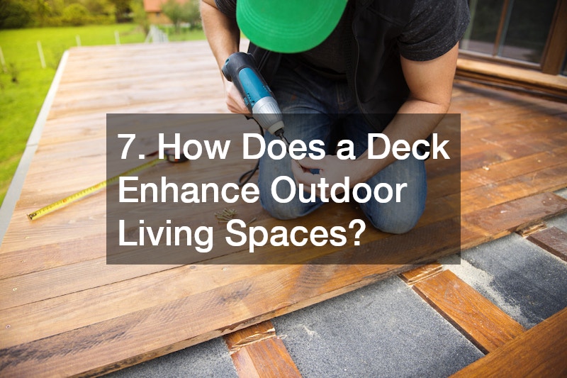 7. How Does a Deck Enhance Outdoor Living Spaces?