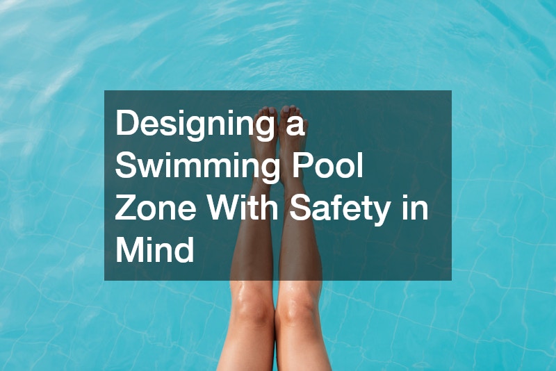 Designing a Swimming Pool Zone With Safety in Mind