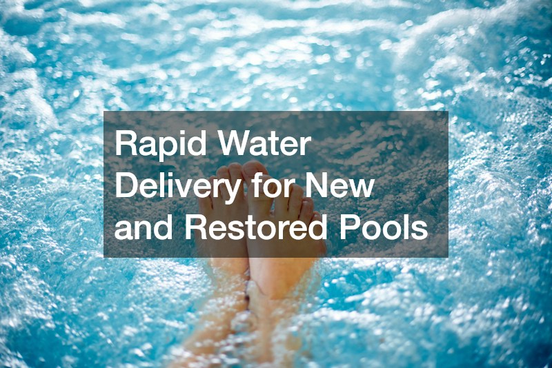 Rapid Water Delivery for New and Restored Pools