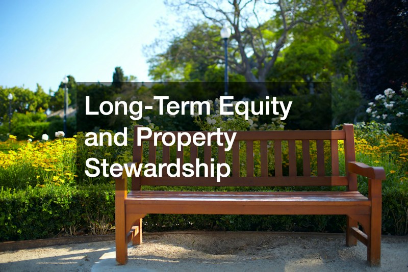 Long-Term Equity and Property Stewardship