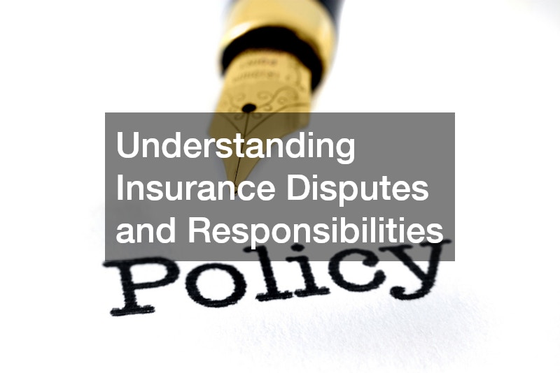 Understanding Insurance Disputes and Responsibilities
