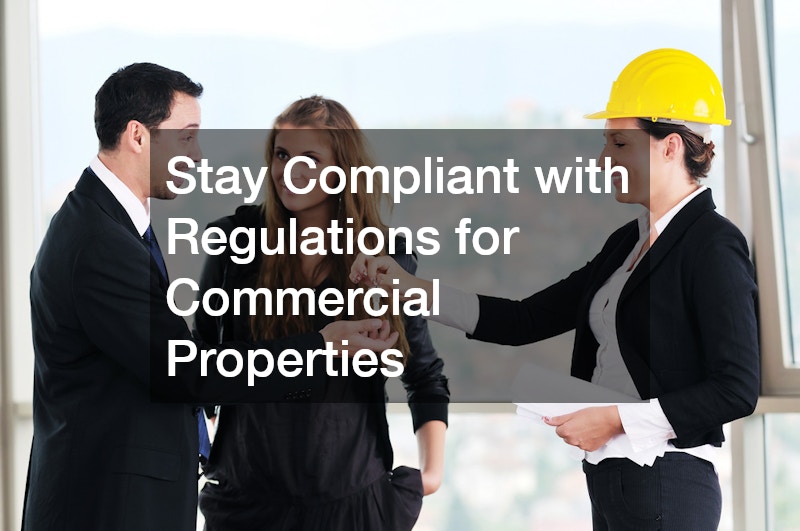 Stay Compliant with Regulations for Commercial Properties