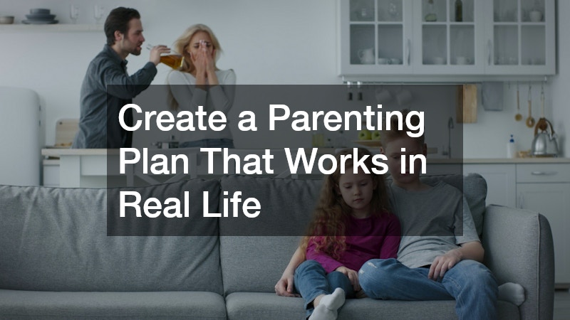 Create a Parenting Plan That Works in Real Life