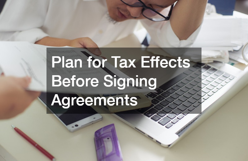 Plan for Tax Effects Before Signing Agreements