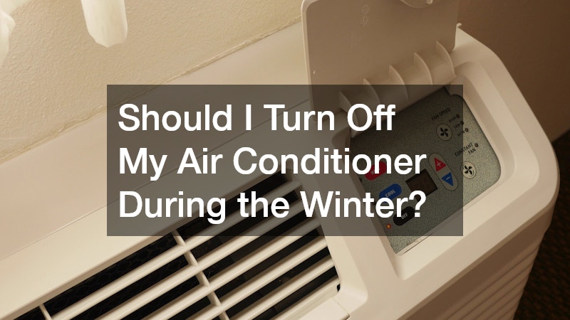 Should I Turn Off My Air Conditioner During the Winter?