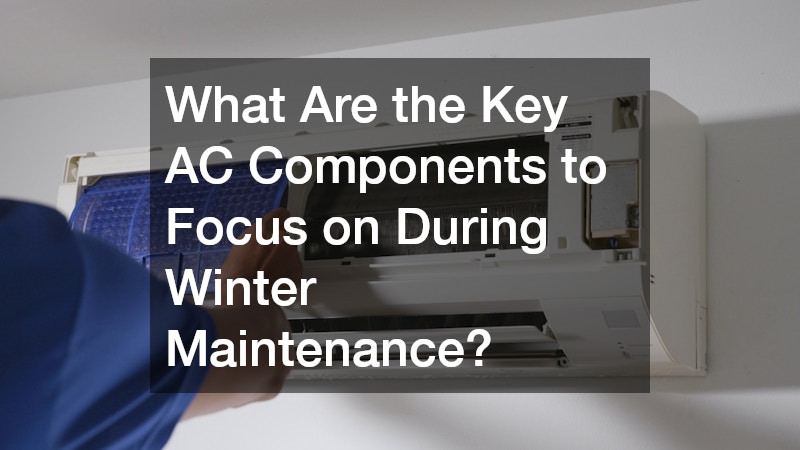 What Are the Key AC Components to Focus on During Winter Maintenance?