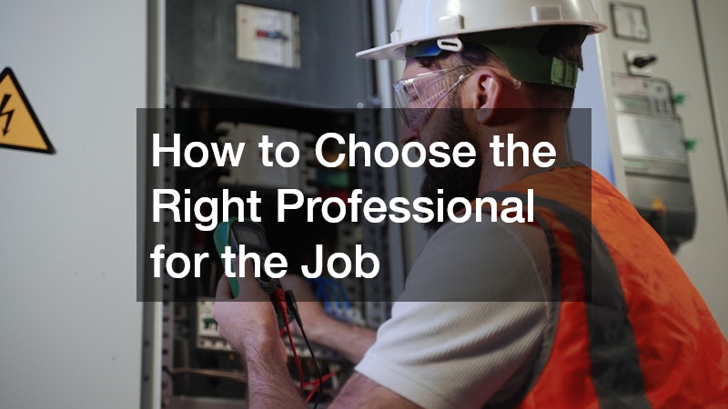 How to Choose the Right Professional for the Job