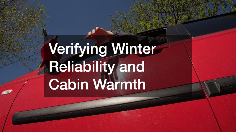 Verifying Winter Reliability and Cabin Warmth
