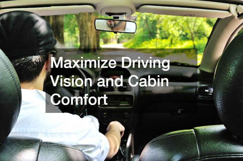 Maximize Driving Vision and Cabin Comfort