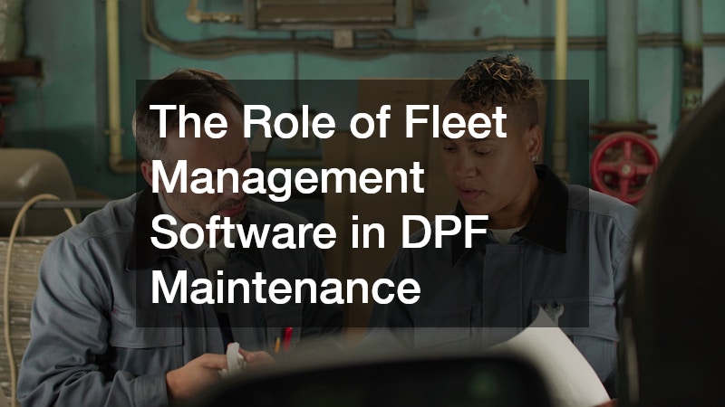 The Role of Fleet Management Software in DPF Maintenance