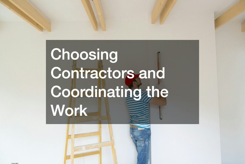 Choosing Contractors and Coordinating the Work