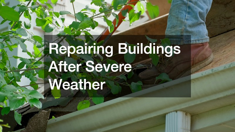 Repairing Buildings After Severe Weather