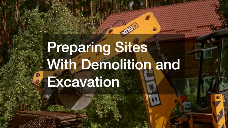 Preparing Sites With Demolition and Excavation