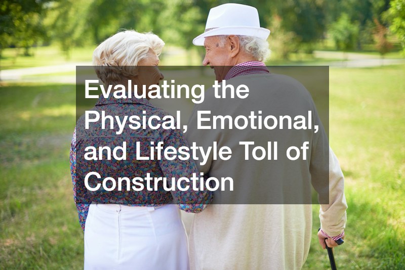 Evaluating the Physical, Emotional, and Lifestyle Toll of Construction