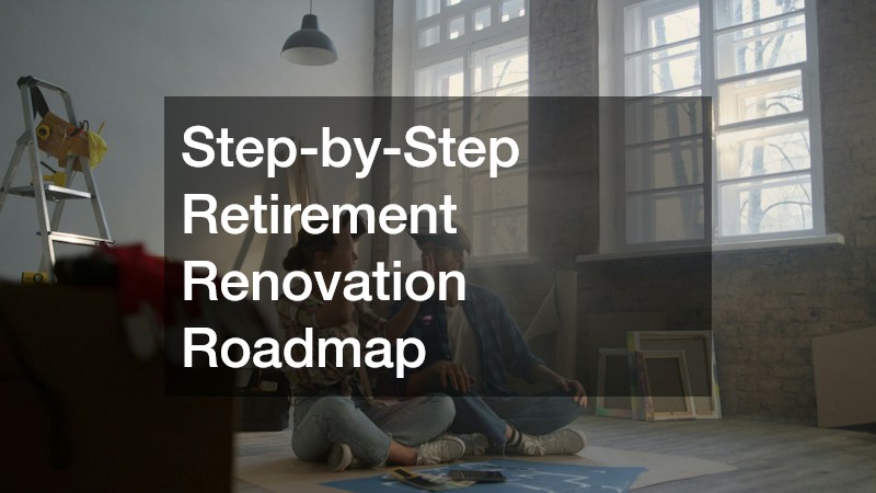 Step-by-Step Retirement Renovation Roadmap
