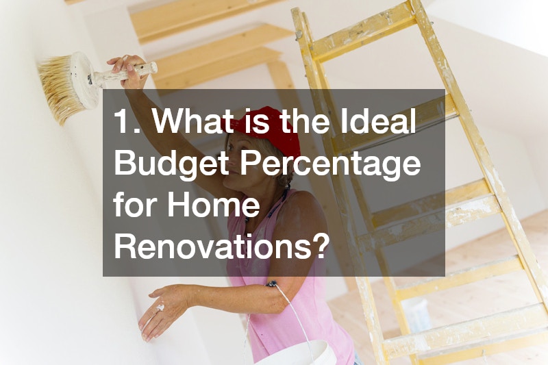 1. What is the Ideal Budget Percentage for Home Renovations?