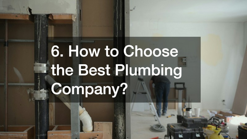6. How to Choose the Best Plumbing Company?