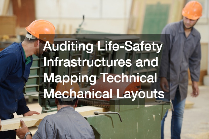 Auditing Life-Safety Infrastructures and Mapping Technical Mechanical Layouts