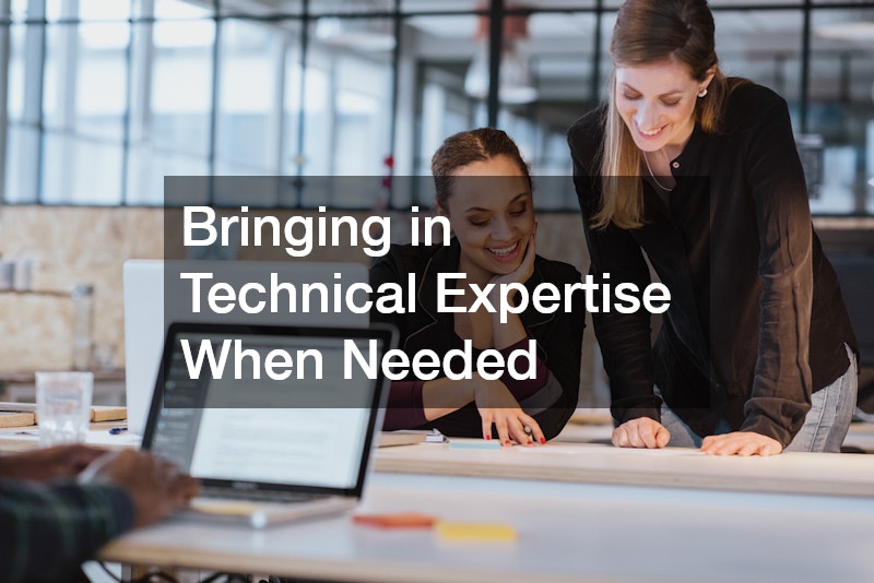 Bringing in Technical Expertise When Needed