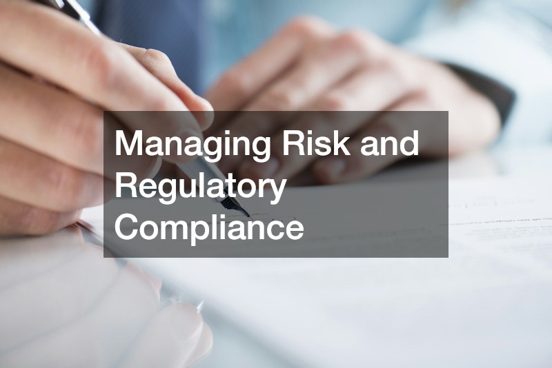 Managing Risk and Regulatory Compliance