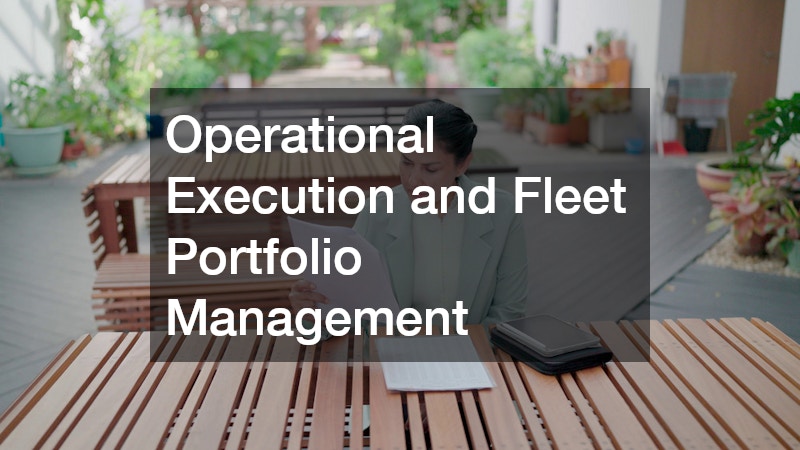 Operational Execution and Fleet Portfolio Management