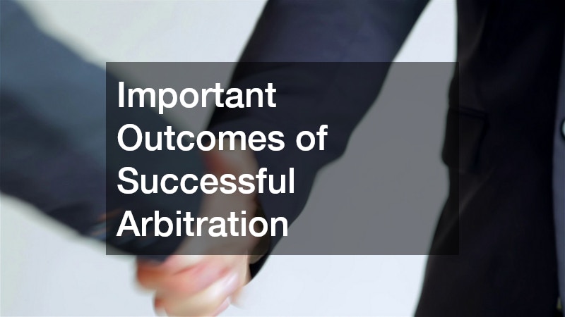 Important Outcomes of Successful Arbitration