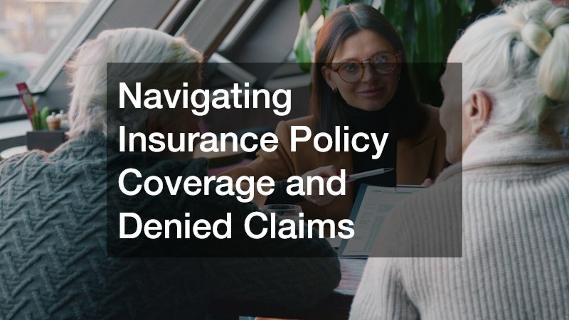 Navigating Insurance Policy Coverage and Denied Claims