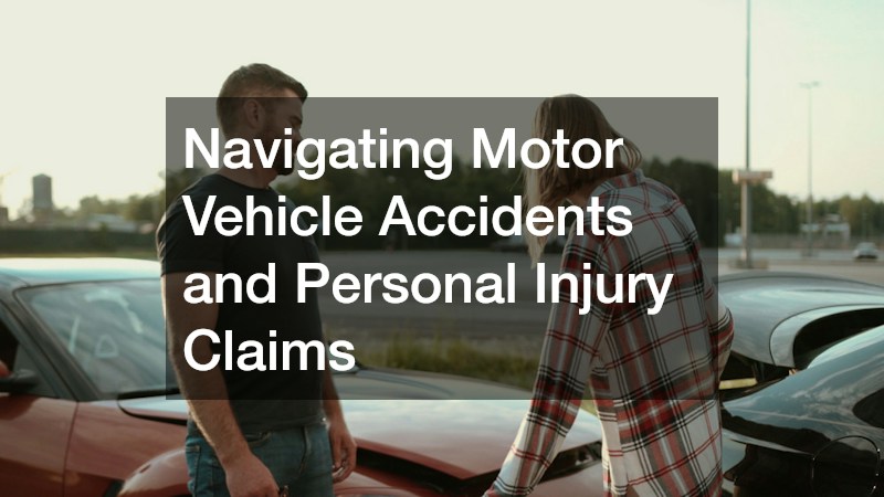 Navigating Motor Vehicle Accidents and Personal Injury Claims