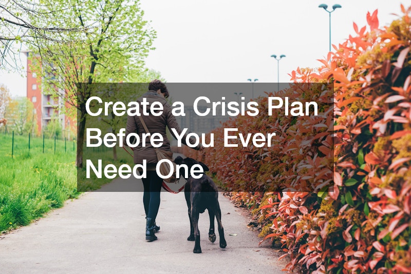 Create a Crisis Plan Before You Ever Need One