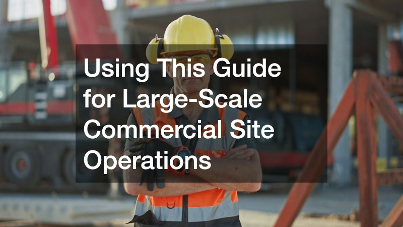 Using This Guide for Large-Scale Commercial Site Operations