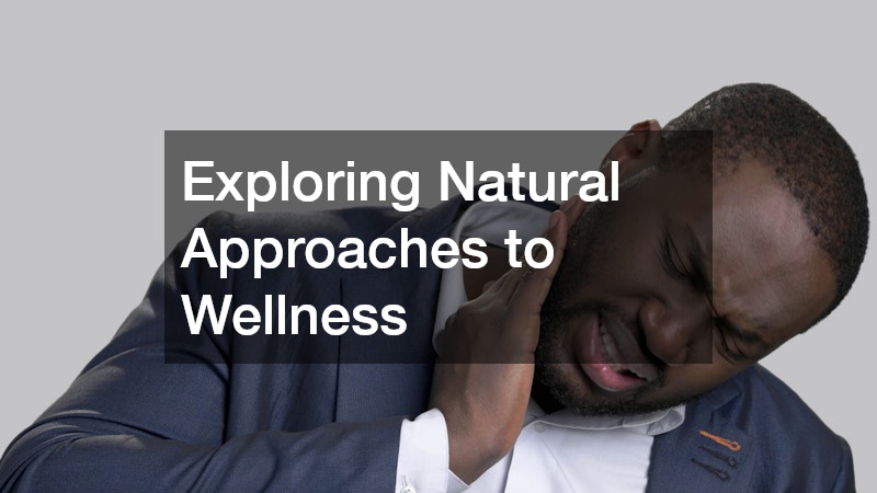 Exploring Natural Approaches to Wellness