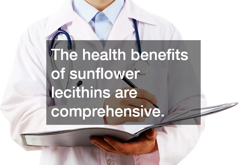 The health benefits of sunflower lecithins are comprehensive.
