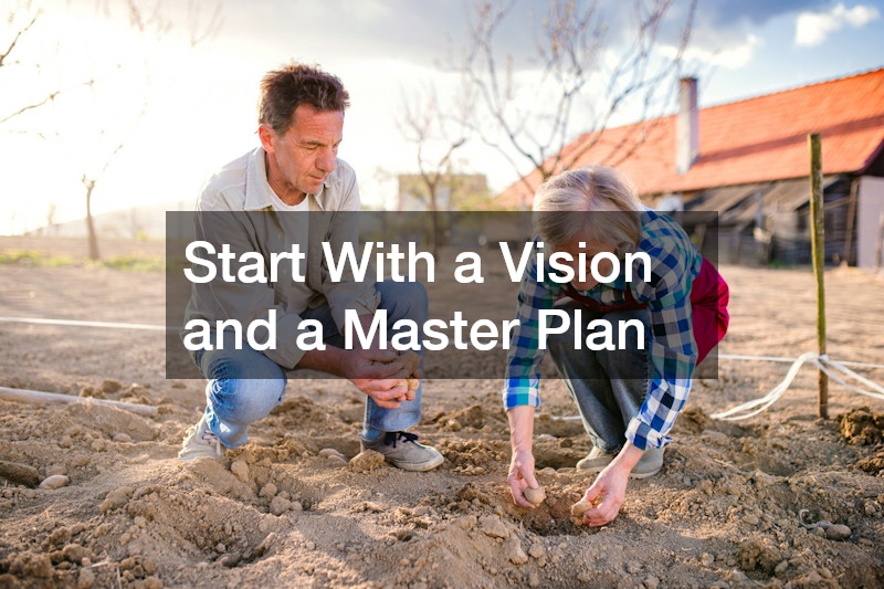 Start With a Vision and a Master Plan