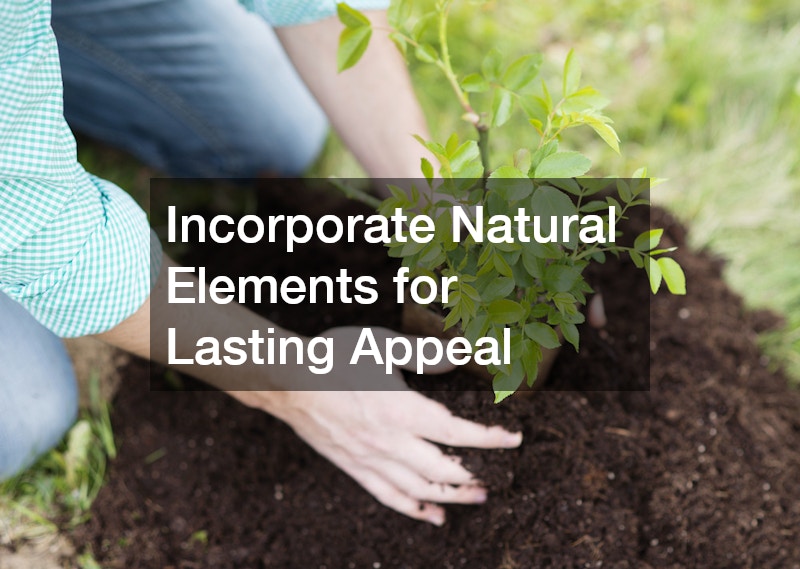 Incorporate Natural Elements for Lasting Appeal