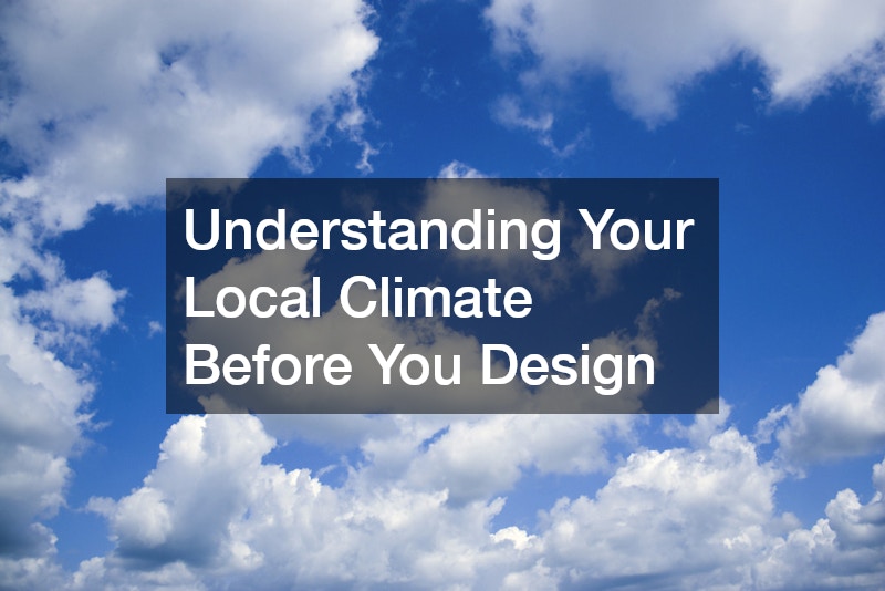 Understanding Your Local Climate Before You Design