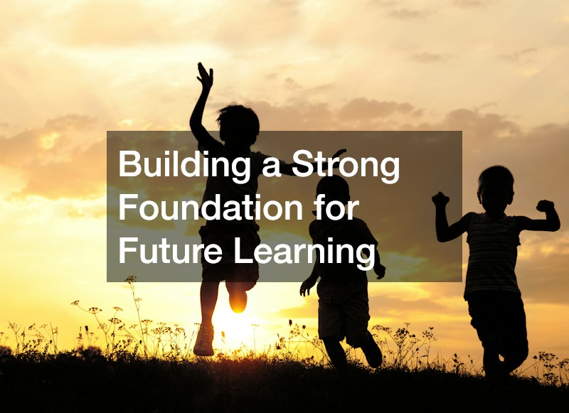 Building a Strong Foundation for Future Learning