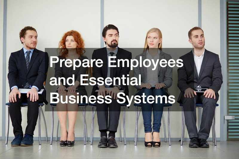 Prepare Employees and Essential Business Systems