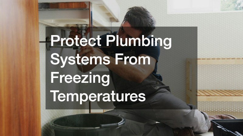 Protect Plumbing Systems From Freezing Temperatures