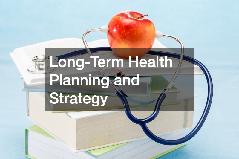 Long-Term Health Planning and Strategy