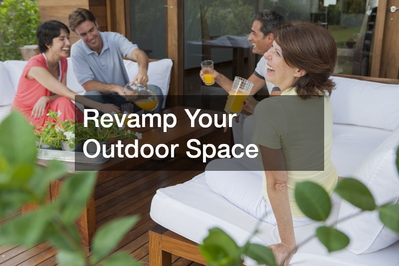 Revamp Your Outdoor Space
