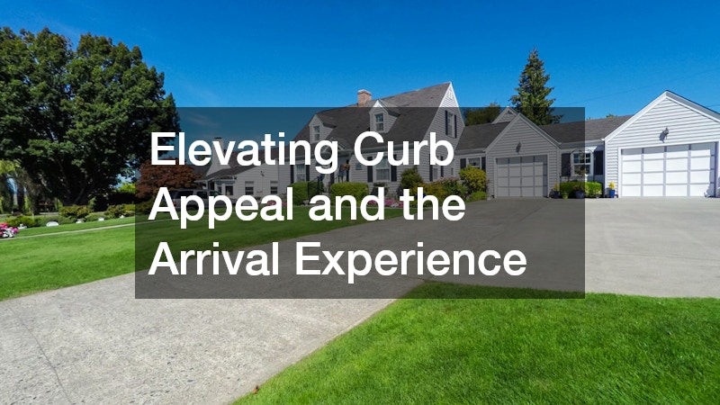 Elevating Curb Appeal and the Arrival Experience
