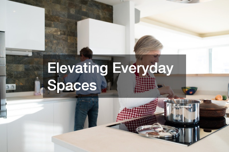 Elevating Everyday Spaces