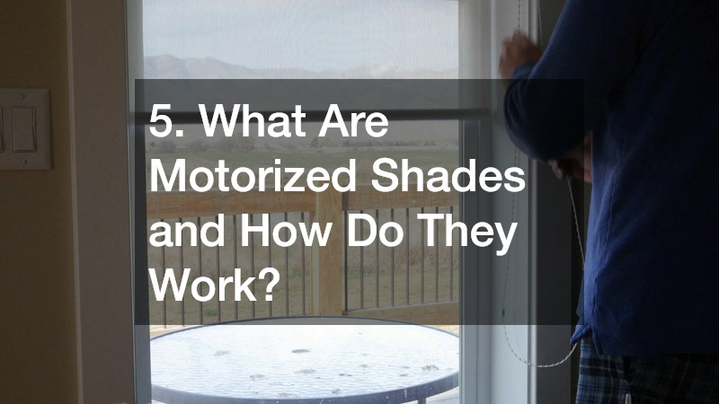 5. What Are Motorized Shades and How Do They Work?