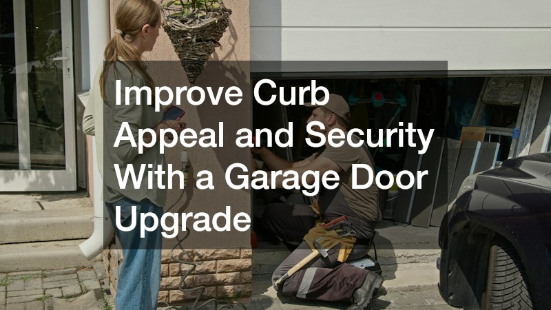 Improve Curb Appeal and Security With a Garage Door Upgrade