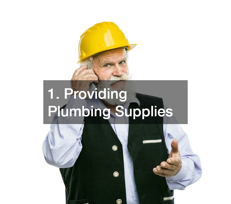 1. Providing Plumbing Supplies